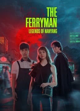 مشاهدة The Ferryman · Legends of Nanyang