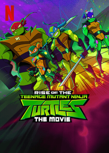 Rise of the Teenage Mutant Ninja Turtles: The Movie (2022)