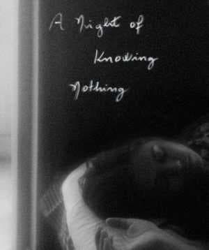 فيلم A Night of Knowing Nothing 2021 مترجم