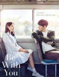 فيلم الميلودراما الخيالي الكوري 2018 Be With You مترجم