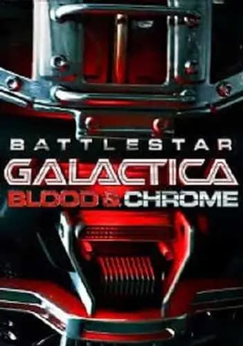 Battlestar Galactica Blood and Chrome (2012)