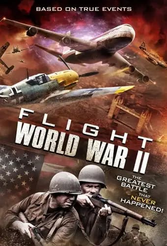 مشاهدة ملخص فيلم Flight World War II (2015)