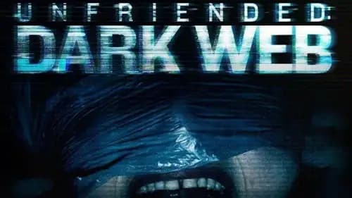 Unfriended: Dark Web (2018)