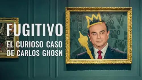 Fugitive: The Curious Case Of Carlos Ghosn (2022)