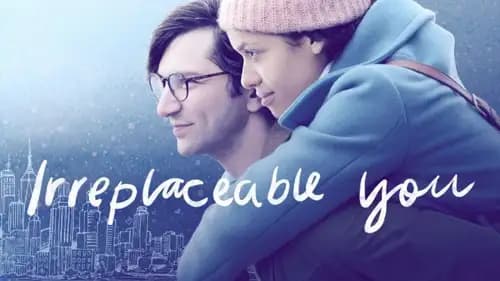 Irreplaceable You (2018)