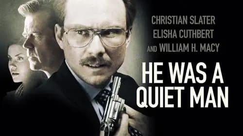 He Was A Quiet Man (2007)