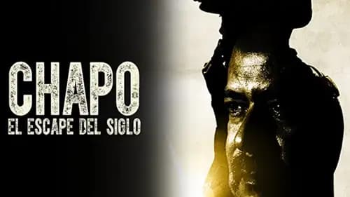Chapo el escape del siglo (2016)