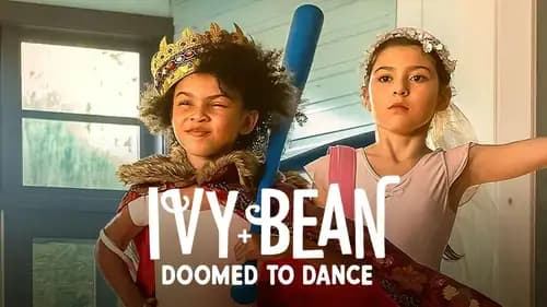 Ivy + Bean: Doomed to Dance (2022)