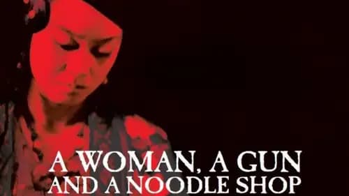 A Woman, a Gun and a Noodle Shop (2009)