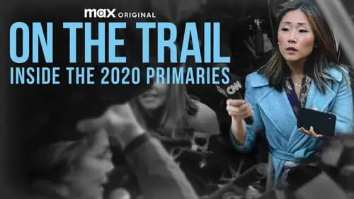 On The Trail: Inside The Primaries (2020)