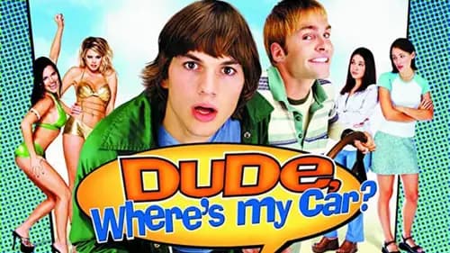 Dude, Where’s My Car (2000)