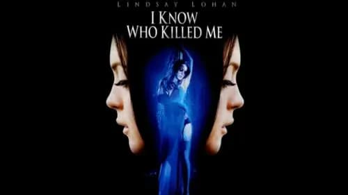I Know Who Killed Me (2007)