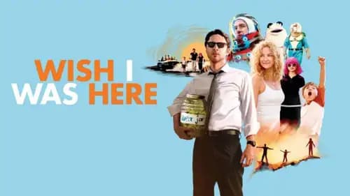 Wish I Was Here (2014)