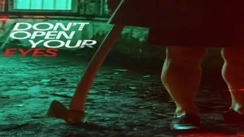 Don’t Open Your Eyes (2018)
