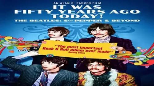 It Was Fifty Years Ago Today Sgt Pepper and Beyond (2017)