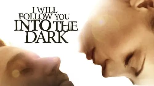 I Will Follow You Into the Dark (2012)