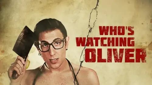 Who’s Watching Oliver (2017)