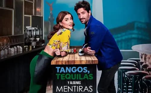 Tangos, tequilas y algunas mentiras (2023)