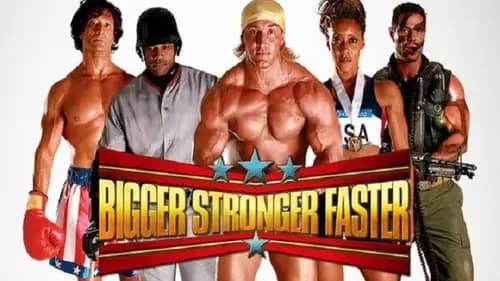 Bigger Stronger Faster* (2008)