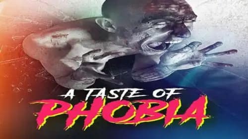 A Taste of Phobia (2017)