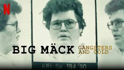 Big Mäck: Gangsters and Gold (2023)