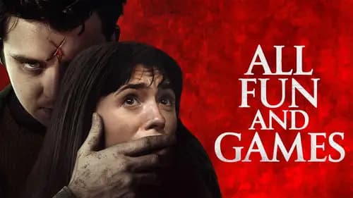 All Fun And Games (2023)
