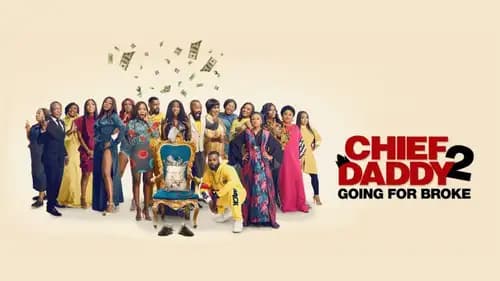 Chief Daddy 2: Going for Broke (2022)
