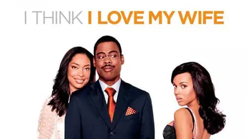 I Think I Love My Wife (2007)