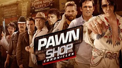 Pawn Shop Chronicles (2013)