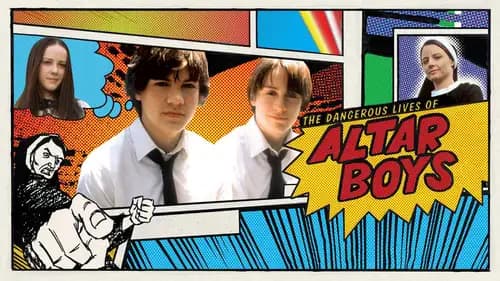 The Dangerous Lives Of Altar Boys (2002)