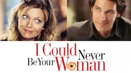 I Could Never Be Your Woman (2007)