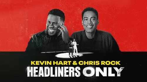 Kevin Hart and Chris Rock: Headliners Only (2023)