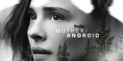 Mother/Android (2021)