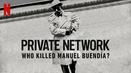Private Network: Who Killed Manuel Buendia (2021)