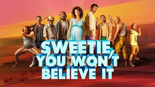 Sweetie, You Won't Believe It (2020)