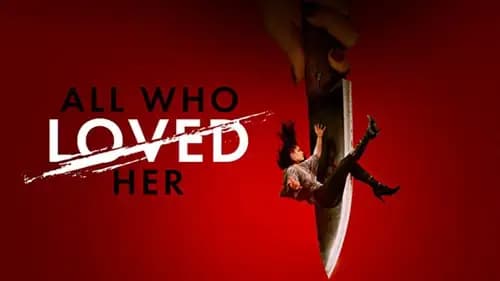 All Who Loved Her اون لاين (2021)