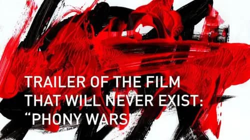Trailer of the Film That Will Never Exist: Phony Wars (2023)