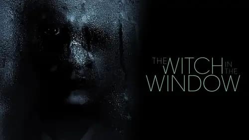 The Witch in the Window (2018)