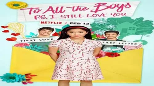 To All the Boys P.S. I Still Love You (2020)