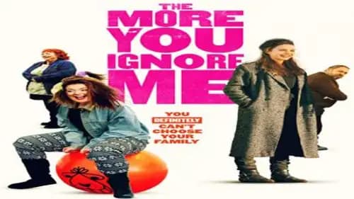 The More You Ignore Me (2018)