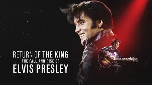 Return of the King: The Fall and Rise of Elvis Presley (2024)