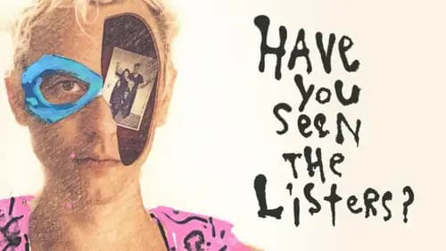 Have You Seen the Listers? (2017)