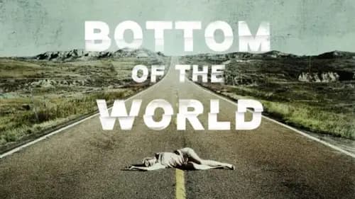 Bottom of the World (2017)