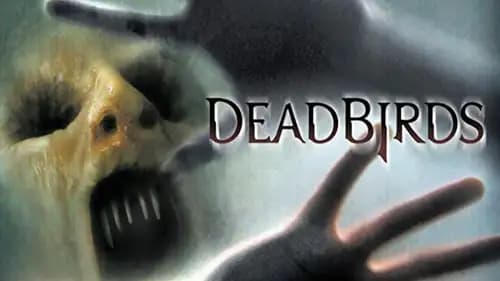 Dead Birds (2004)
