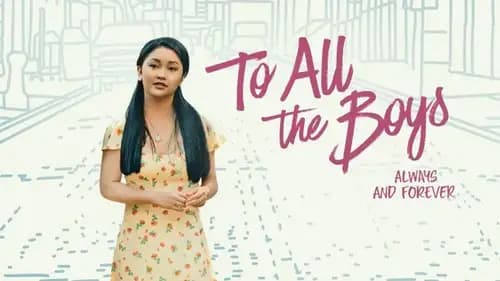 To All The Boys: Always And Forever (2021)