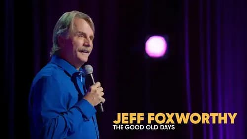 Jeff Foxworthy: The Good Old Days (2022)
