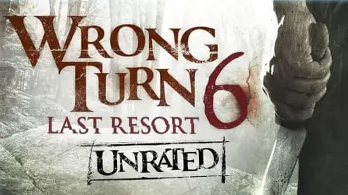 Wrong Turn 6 Last Resort (2014)