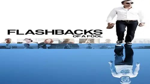 Flashbacks Of A Fool (2008)