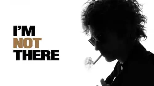 I’m Not There (2007)