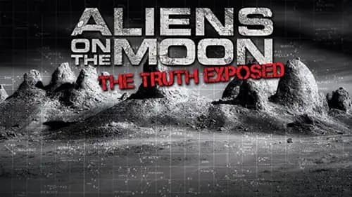 Aliens on the Moon The Truth Exposed (2014)